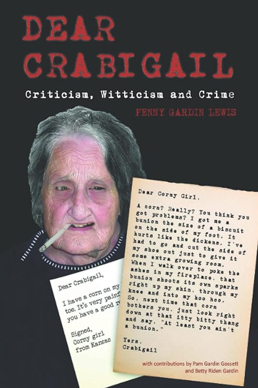 Dear Crabigail: Criticism, Witticism, and Crime by Penny Gardin Lewis