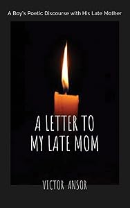 A LETTER TO MY LATE MOM