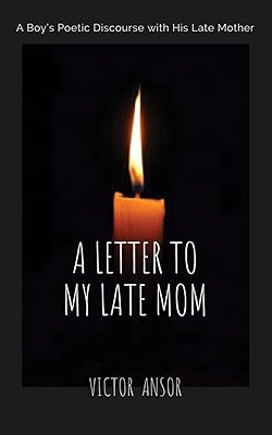 A LETTER TO MY LATE MOM