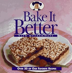 Bake It Better With Quaker Oats by Quaker Kitchens