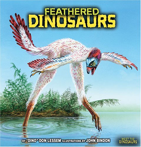Feathered Dinosaurs (Meet the Dinosaurs) by Don Lessem