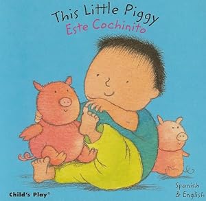 This Little Piggy/Este Cochinito (Dual Language Baby Board Books- English/Spanish)