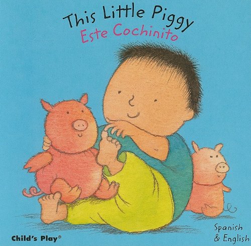 This Little Piggy/Este Cochinito (Dual Language Baby Board Books- English/Spanish) by Annie Kubler