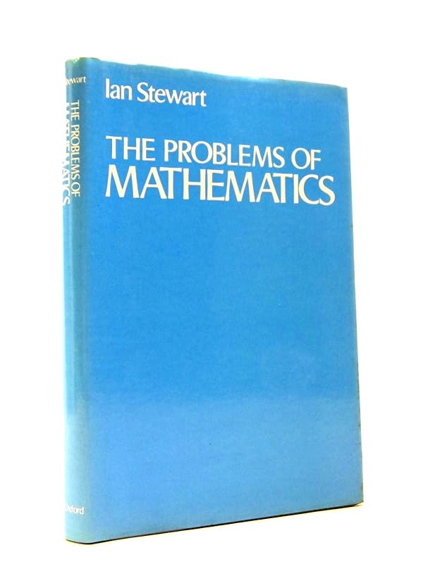The Problems of Mathematics by Ian Stewart