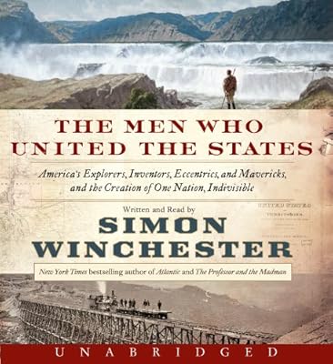 Men Who United the States Unabridged CD, The