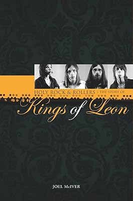 Joel McIver: Holy Rock 'N' Rollers - The Story of Kings of Leon