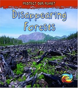 Disappearing Forests (Protect Our Planet)