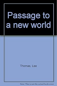 Passage to a new world by Lee Thomas
