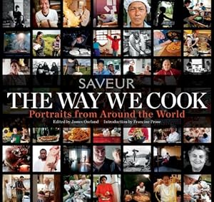 The Way We Cook (Saveur): Portraits of Home Cooks Around the World