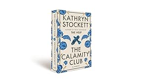 The Calamity Club: A Novel by Kathryn Stockett
