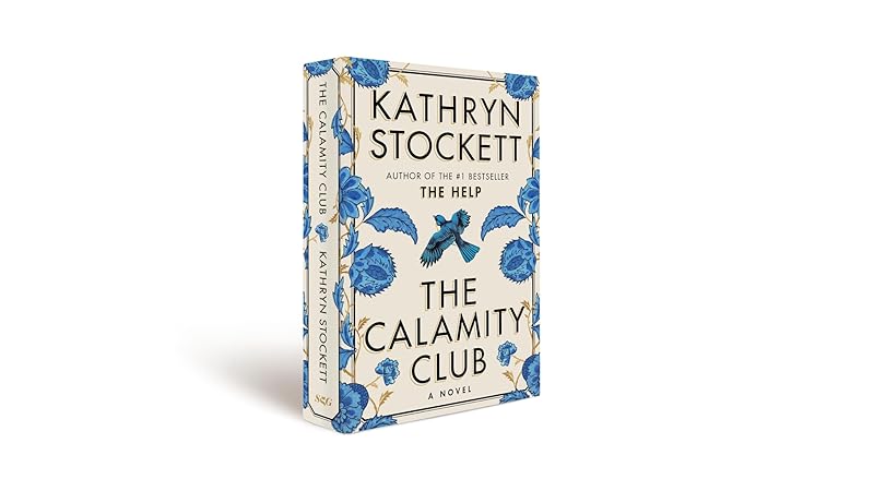 The Calamity Club: A Novel by Kathryn Stockett