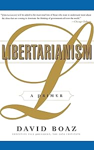 Libertarianism: A Primer by David Boaz