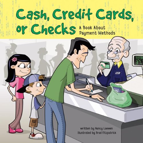 Cash, Credit Cards, or Checks: A Book About Payment Methods by Nancy Loewen