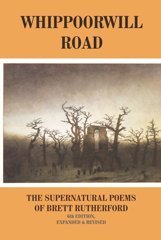 Whippoorwill Road: The Supernatural Poems by Brett Rutherford