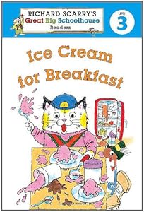 Richard Scarry's Readers (Level 3): Ice Cream for Breakfast (Richard Scarry's Great Big Schoolhouse)