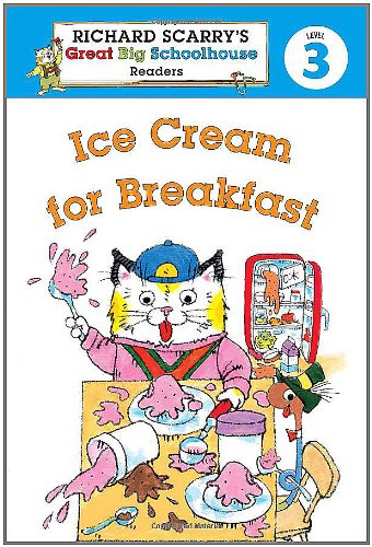 Richard Scarry's Readers (Level 3): Ice Cream for Breakfast (Richard Scarry's Great Big Schoolhouse) by Erica Farber