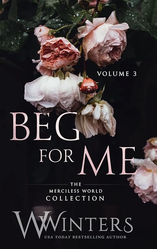 Beg For Me: Volume 3 by W Winters