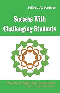 Success With Challenging Students (Professional Skills for Counsellors Series)
