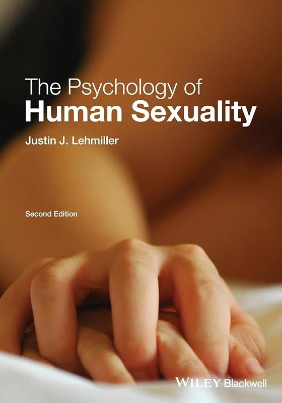 The Psychology of Human Sexuality by Justin J. Lehmiller