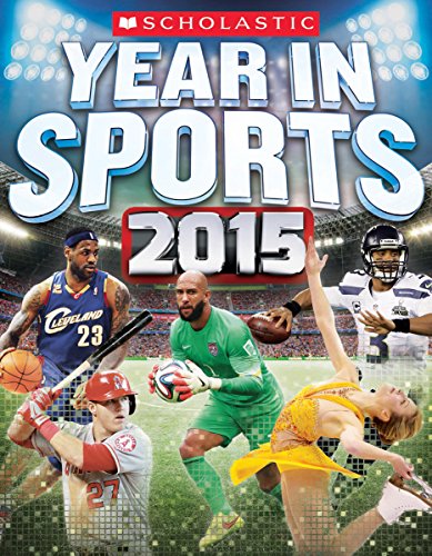 Scholastic Year in Sports 2015 by James Buckley Jr.