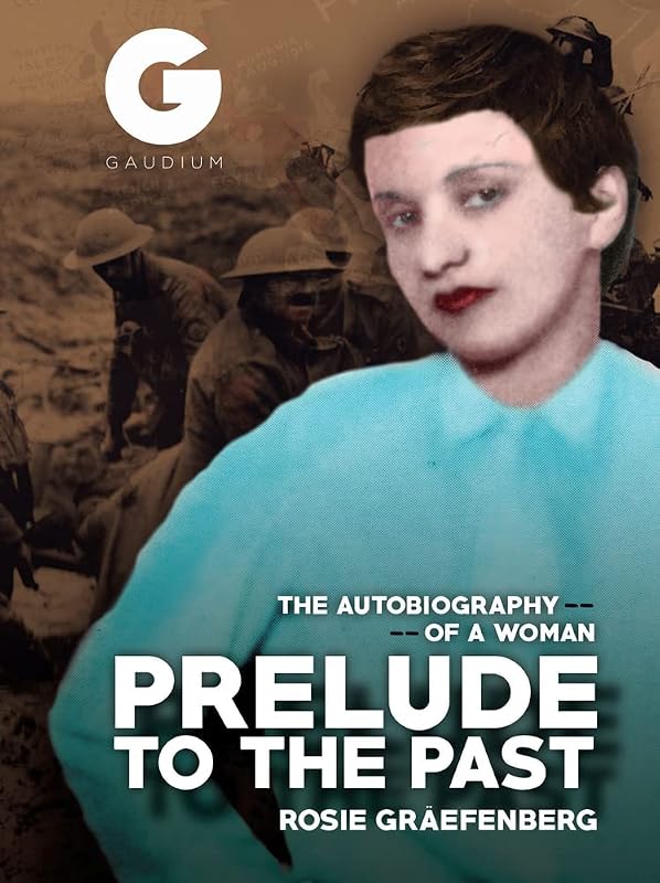 Prelude to the Past: The Autobiography of a Woman by Rosie efenberg