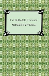 The Blithedale Romance [with Biographical Introduction]