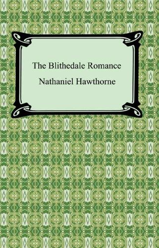 The Blithedale Romance [with Biographical Introduction] by Nathaniel Hawthorne