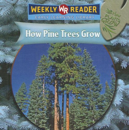 How Pine Trees Grow (How Plants Grow) by Joanne Mattern