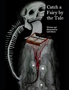 Catch a Fairy by the Tale by Leif Mason
