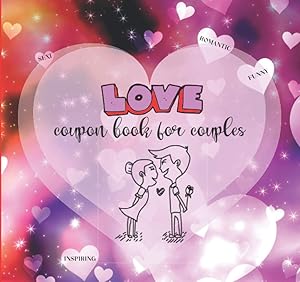 LOVE Coupons Book for Couples: funny sexi romantic inspiring: Cute prefilled and blank vouchers for two / Great Valentine's Day Anniversary Christmas ... for girlfriend boyfriend husband wife lovers by Love Essentials Orex Publishing Group