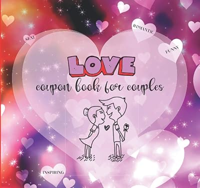 LOVE Coupons Book for Couples: funny sexi romantic inspiring: Cute prefilled and blank vouchers for two / Great Valentine's Day Anniversary Christmas ... for girlfriend boyfriend husband wife lovers