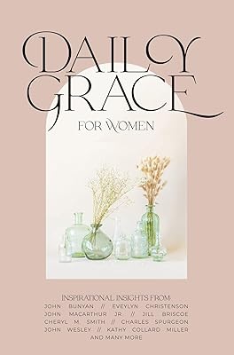 Daily Grace for Women: Devotional Reflections to Nourish Your Soul