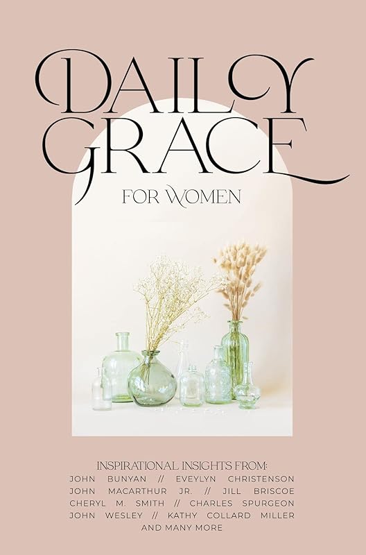 Daily Grace for Women: Devotional Reflections to Nourish Your Soul by Honor Books