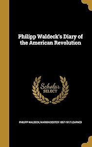 Philipp Waldeck's Diary of the American Revolution by Marion Dexter Learned