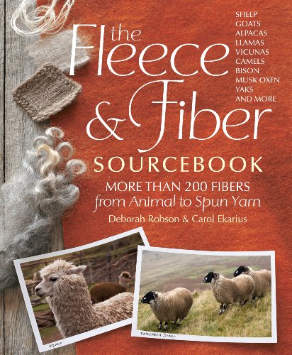 The Fleece &amp; Fiber Sourcebook: More Than 200 Fibers, from Animal to Spun Yarn by Carol Ekarius