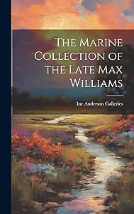 The Marine Collection of the Late Max Williams