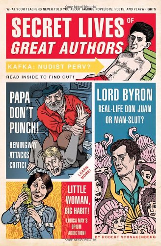 Secret Lives of Great Authors by Robert Schnakenberg
