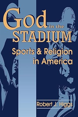 God In The Stadium: Sports and Religion in America (Cambridge Studies in French; 54)