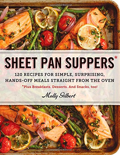 Sheet pan suppers by Molly Gilbert