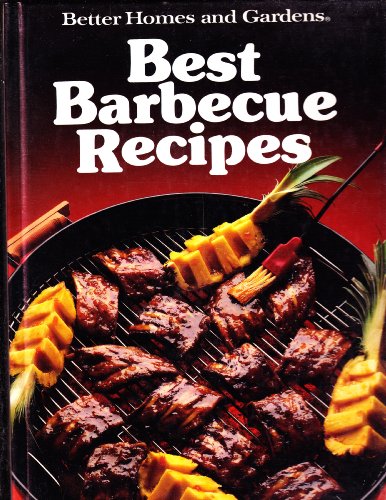 Better Homes and Gardens Best Barbecue Recipes (Better Homes & Gardens Test Kitchen) by Gerald M. Knox