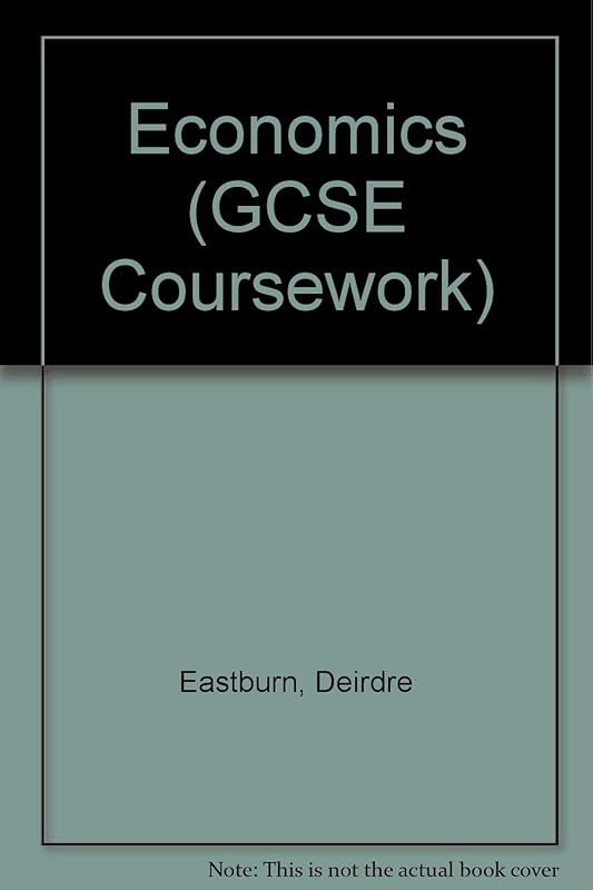 Economics (GCSE Coursework) by unknown author