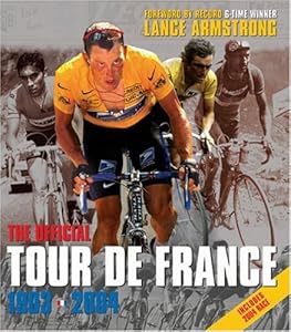 The Official Tour De France: 1903-2004 by Lance Armstrong