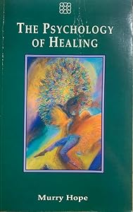 The Psychology of Healing by Murry Hope