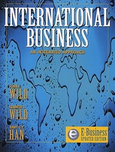 International Business: An Integrated Approach (eBusiness Updated Edition) by John J. Wild