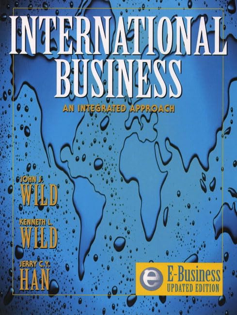 International Business: An Integrated Approach (eBusiness Updated Edition) by John J. Wild