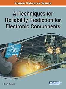 Ai Techniques for Reliability Prediction for Electronic Components by Cherry Bhargava