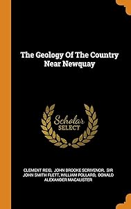 The Geology Of The Country Near Newquay by Clement Reid