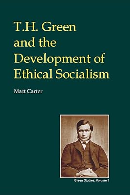 T.H. Green and the Development of Ethical Socialism (British Idealist Studies 3: Green Book 4)