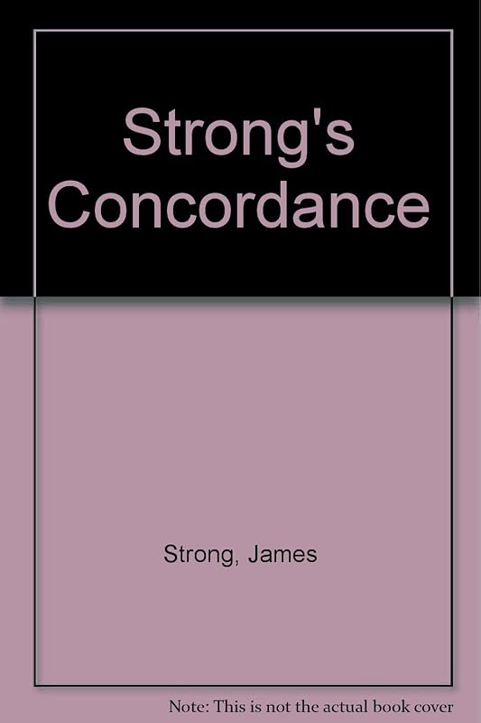 Strong's Concordance by James Strong