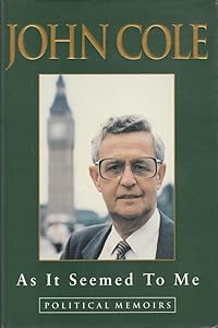 As it seemed to me: political memoirs by John COLE